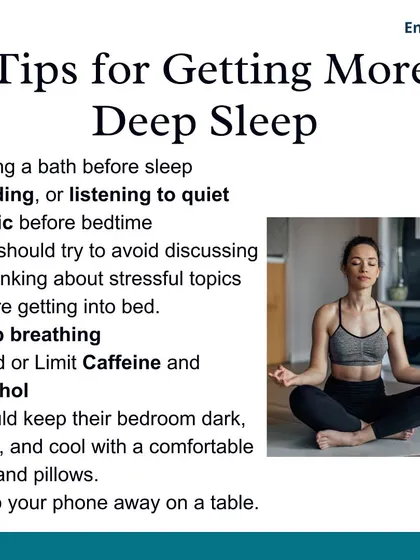 To get more deep sleep, I recommend creating a relaxing bedtime routine. This can include taking a warm bath, reading, listening to quiet music, and keeping your bedroom dark, quiet, and cool.