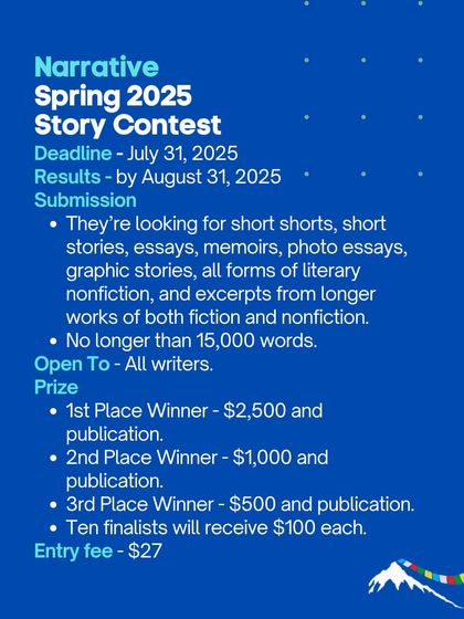 The Narrative Spring 2025 Story Contest is open to various forms of literary nonfiction and fiction, including short stories, essays, memoirs, and graphic stories.