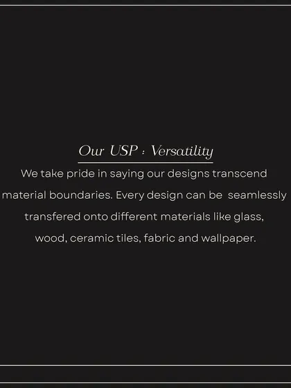 My unique selling proposition is versatility. I take pride in creating designs that can transcend material boundaries and be seamlessly transferred onto glass, wood, ceramic tiles, fabric, and wallpaper.
