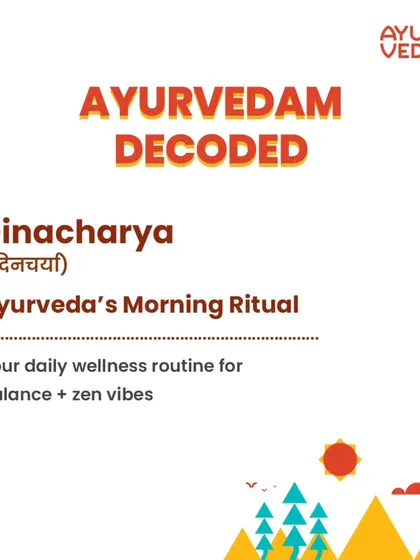 Ayurveda Decoded: What is Dinacharya? It's Ayurveda's original morning ritual, a daily wellness routine designed to create balance and zen vibes from the moment you wake up.