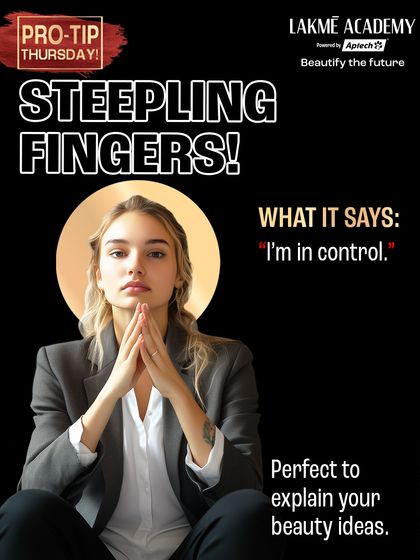 Steepling your fingers is a powerful gesture that communicates control and confidence. It's perfect for when you are explaining your beauty ideas to a client. We teach these small but impactful details in our personality development program.