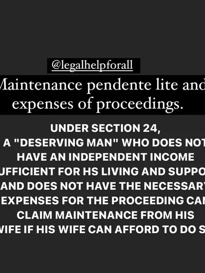 Maintenance rights are not just for wives. Under Section 24 of the Hindu Marriage Act, a "deserving man" with no independent income can claim maintenance and litigation expenses from his wife if she can afford it.