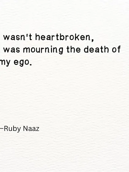 A poem about heartbreak and ego. I wasn't heartbroken, I was mourning the death of my ego.