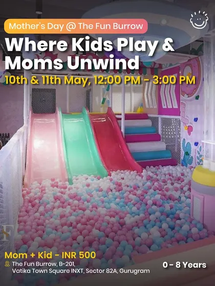 "Where Kids Play & Moms Unwind." A Mother's Day offer at The Fun Burrow, giving moms a break while kids have a blast.