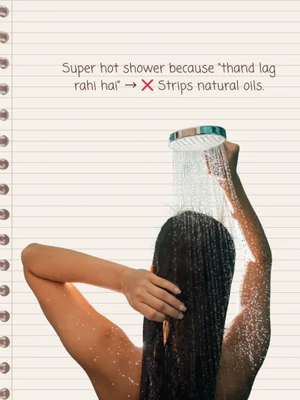 Winter Habit to Avoid: Taking super hot showers. While it feels good, hot water strips your skin of its natural oils, leading to dryness and irritation.