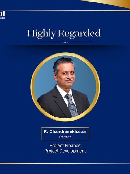 Our Partner, R. Chandrasekharan, has been ranked as 'Highly Regarded' by IFLR1000 for his work in Project Finance and Project Development, key areas that often intersect with real estate and infrastructure.