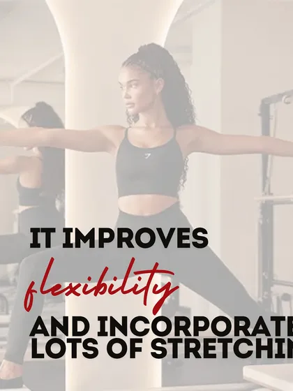 Reason 4: It improves flexibility and incorporates lots of stretching. You'll leave feeling longer, looser, and more mobile.