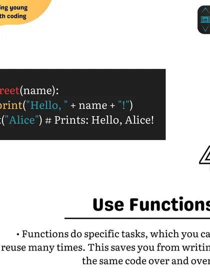 Tip 4 for beginners: Use functions. Functions save you from writing the same code over and over by allowing you to create reusable blocks for specific tasks, making your code more efficient.