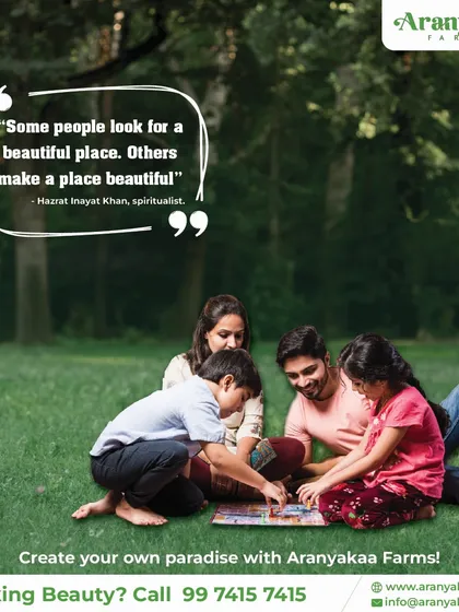 "Some people look for a beautiful place. Others make a place beautiful." At Aranyakaa Farms, I give you the canvas to create your own paradise.
