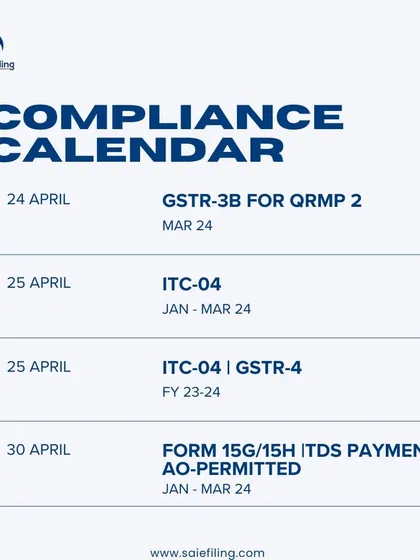 Here are your compliance deadlines for late April. Remember to file GSTR-3B for QRMP, ITC-04, and Form 15G/15H to stay on top of your tax obligations.