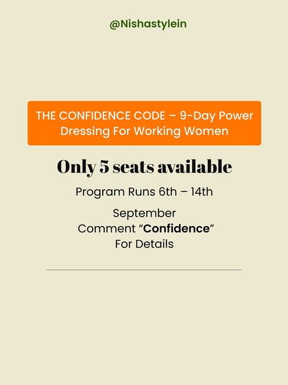 My 'Confidence Code' 9-Day Power Dressing Program has limited seats available. It's an intensive course designed for working women who are serious about their career growth.