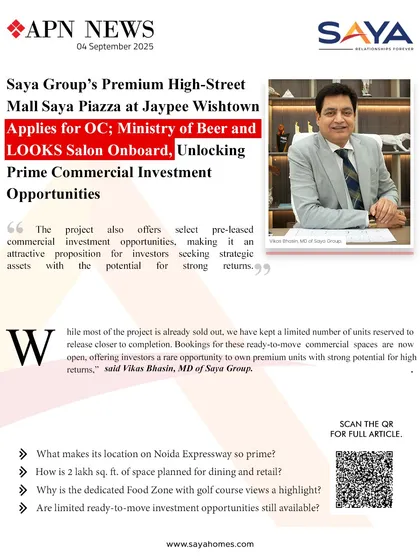 As featured in APN News, Saya Piazza has applied for its Occupancy Certificate (OC) and onboarded major brands like Ministry of Beer and LOOKS Salon. This news unlocks prime commercial investment opportunities in Noida.