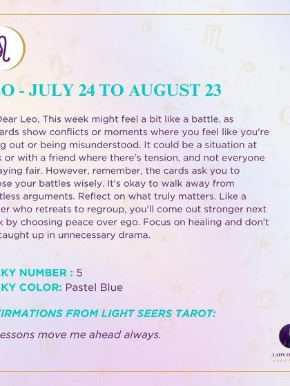A weekly tarot forecast for Leo. This week might feel like a battle, as the cards show conflicts or moments where you feel you're losing out. The cards ask you to choose your battles wisely and focus on healing.