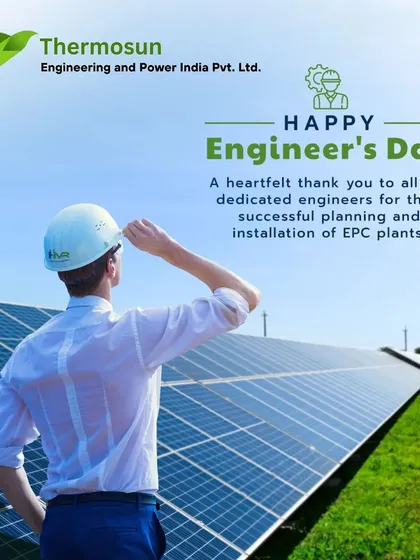 Happy Engineer's Day to all the innovators. A special thanks to my dedicated engineers who plan and install our EPC plants with precision.