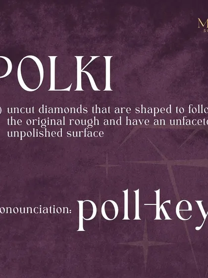 So, what exactly is Polki? Pronounced "poll-key," it refers to uncut diamonds that are shaped to follow their original rough form. They have an unfaceted, unpolished surface that gives them a raw, natural beauty.