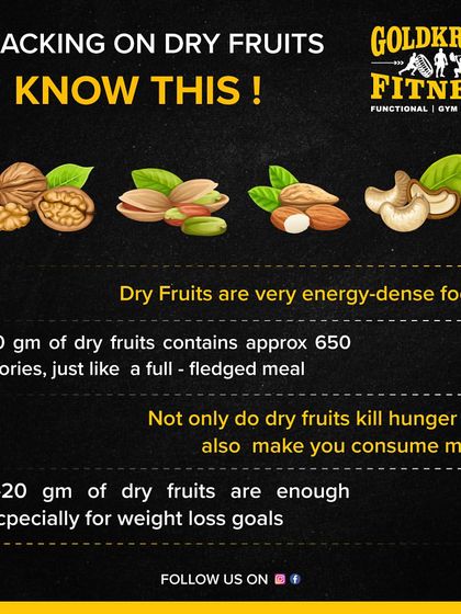 Dry fruits are energy-dense, with 100g containing around 650 calories. For weight loss goals, a small portion of 10-20g is enough to satisfy hunger without overdoing calories.