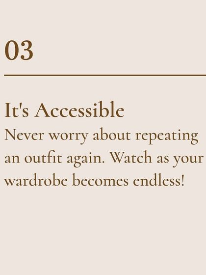 Reason 3: It's Accessible. Renting gives you access to an endless closet. You'll never have to worry about repeating an outfit again.