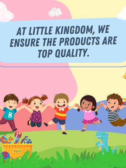 A promise of quality. At Little Kingdom, I ensure all products are top quality, safe, and perfect for your children.