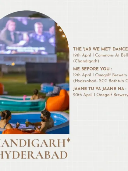 Chandigarh and Hyderabad's schedule, featuring a 'Jab We Met' Dance Along and our unique Bathtub Cinema experience.