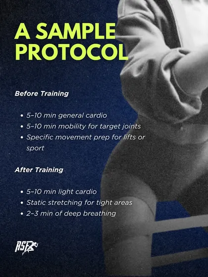 A sample protocol I use is a 5-10 minute general cardio warm-up and mobility prep before training. After, a 5-10 minute light cardio cool-down with static stretching and deep breathing.