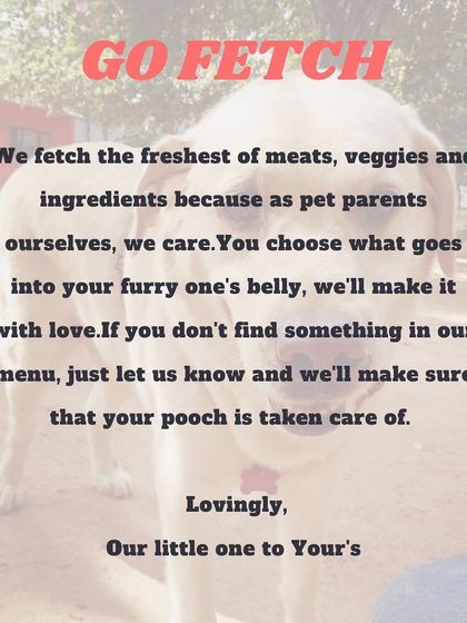 My promise to you and your furry one. I started this as a pet parent myself, so I'm happy to customize any meal. If your dog has special needs, just let me know.