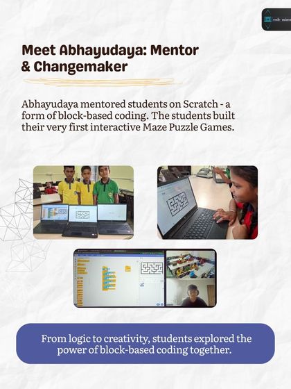 Meet Abhayudaya, one of our student mentors who taught Scratch to learners at Nai Disha. His session focused on building interactive Maze Puzzle Games, exploring the power of block-based coding together.