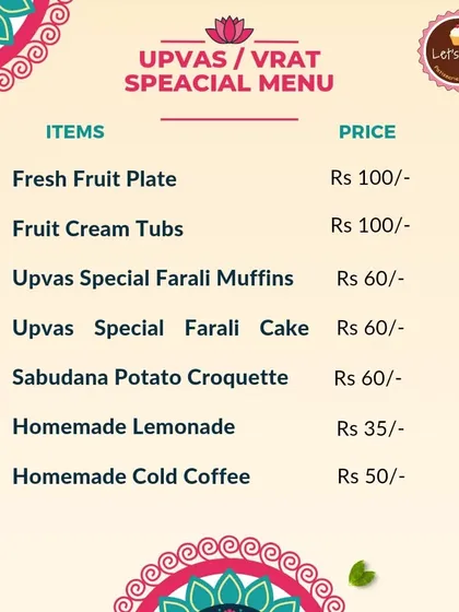 For religious fasting periods, I offer a special Upvas/Vrat menu. It includes items made with permissible ingredients, such as Farali muffins and cakes, fruit plates, and Sabudana croquettes.