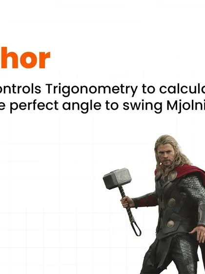 Thor would be a master of trigonometry, calculating the perfect angle and trajectory to swing Mjolnir and hit his target every time.