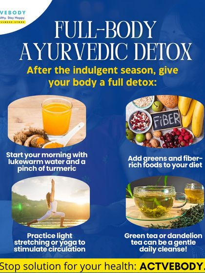 A Full-Body Ayurvedic Detox for Post-Festive Recovery. Give your body a complete reset with this simple plan. Start your morning with warm water and turmeric, add more greens and fiber to your diet, practice light yoga to stimulate circulation, and enjoy green tea as a gentle daily cleanse.