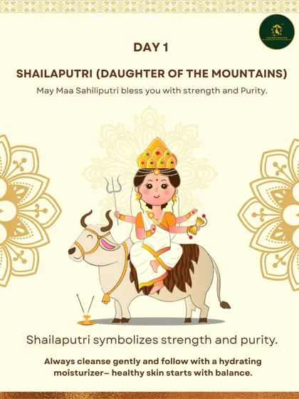 On Day 1 of Navaratri, we honor Shailaputri, who symbolizes strength and purity. A great skincare tip is to always cleanse gently and follow with a hydrating moisturizer to maintain balance.