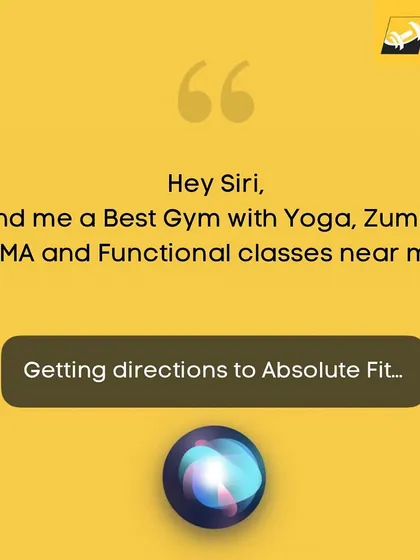 Hey Siri, find me the best gym with Yoga, Zumba, MMA, and Functional classes near me. Getting directions to Absolute Fit.