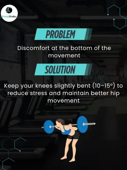 Problem: Discomfort at the bottom of the movement. Solution: Keep your knees slightly bent (10-15 degrees) to reduce stress and allow for better hip movement.