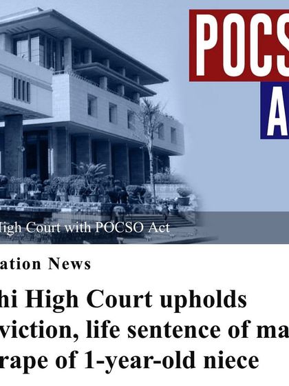 This was a deeply disturbing case where the Delhi High Court upheld the life sentence of a man for the rape of his one-year-old niece. It highlights the critical role of the POCSO Act in delivering justice for heinous crimes against children.
