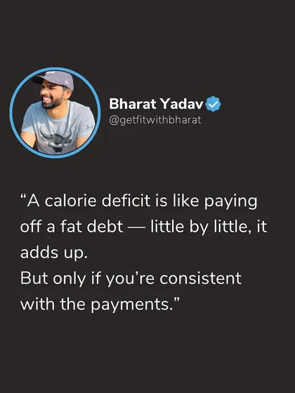 A calorie deficit is like paying off a fat debt. It only works if you are consistent with the payments. Little by little, it adds up.