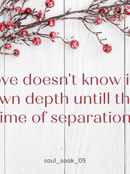 Sometimes, we don't understand the depth of our love for someone until we experience separation. This quote is a reminder that distance can often reveal the true importance of a connection.
