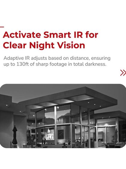 For situations requiring infrared, our cameras feature Smart IR technology. This adaptive feature adjusts the intensity of the infrared LEDs based on an object's distance, preventing overexposure and ensuring sharp, clear footage up to 130 feet in total darkness.