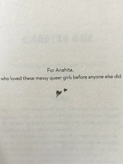 A look at the dedication page for *As Long as You Loathe Me*. It's for my dear friend Anahita, who loved these messy queer girls before anyone else did.