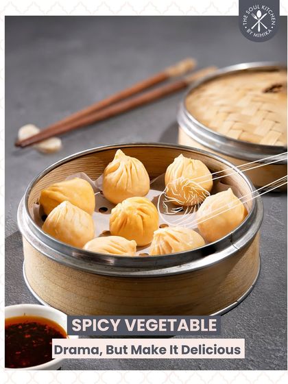 Spicy Vegetable dimsums are for when you want drama, but make it delicious.