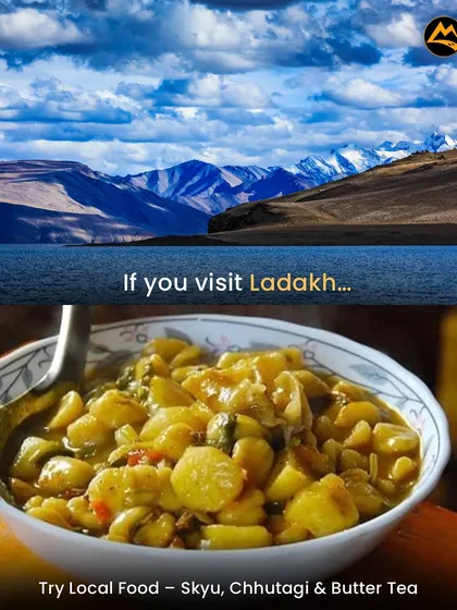 A trip to Ladakh is incomplete without trying the local food. I encourage everyone to try specialties like Skyu, Chhutagi, and the famous butter tea.