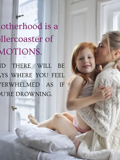 Motherhood is a rollercoaster of emotions. There will be overwhelming days, and that is okay. Remember to be gentle with yourself.