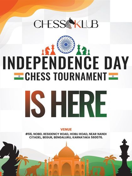 The official announcement for our much-awaited Independence Day Chess Tournament in Bengaluru.
