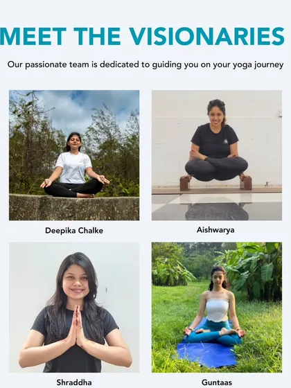 Meet the visionaries of our Pune branch: Deepika, Aishwarya, Shraddha, and Guntaas. Our passionate team is dedicated to guiding you on your yoga journey.