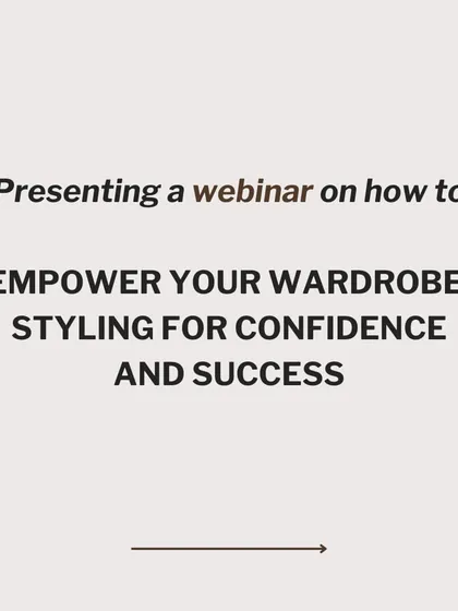 Presenting my webinar on "Styling for Confidence and Success". These sessions are designed to give you actionable advice to transform your closet into a source of empowerment.