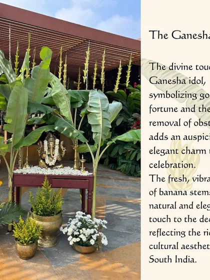 We incorporated a Ganesha idol and fresh banana stems to add an auspicious and natural touch, reflecting the rich cultural aesthetics of South India.