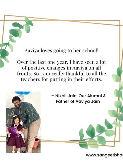 We are thrilled that Aaviya loves coming to school and has shown so much positive growth. We thank our dedicated teachers for their continuous effort in making learning a joyful experience.