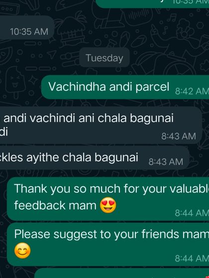 "Pickles ayithe chala bagunai" (The pickles are very good). It's always a relief to know the parcel has arrived safely and the taste is loved.