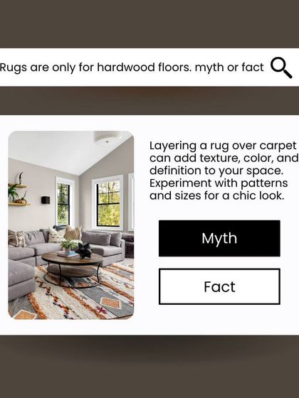 Myth: Rugs are only for hardwood floors. Truth: Layering a rug over carpet is a great way to add texture, color, and definition to your space.