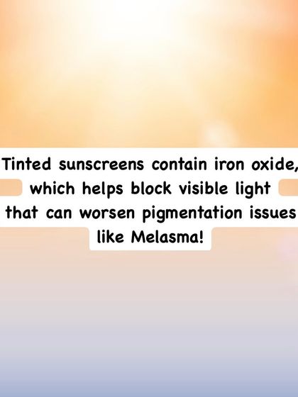 The iron oxide in tinted sunscreens is particularly useful for blocking visible light, which can worsen pigmentation issues like melasma.