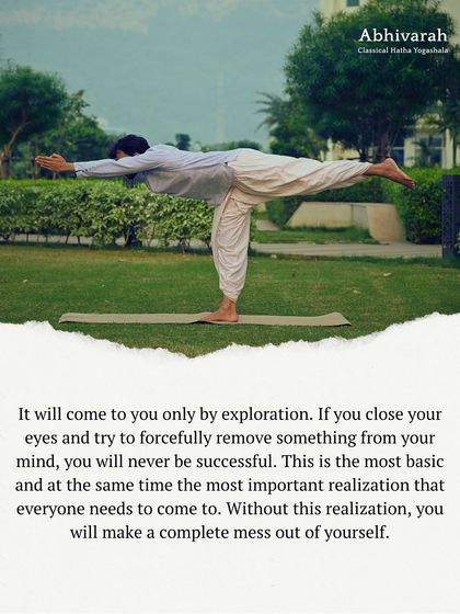 This balancing asana demonstrates the exploration of body and mind. Understanding how your system functions comes only through this inner exploration, not by forcefully trying to change your thoughts.
