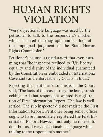 An excerpt from the Supreme Court judgment penalizing a police inspector for refusing to file an FIR and using objectionable language. This highlights the serious consequences of human rights violations by officials.